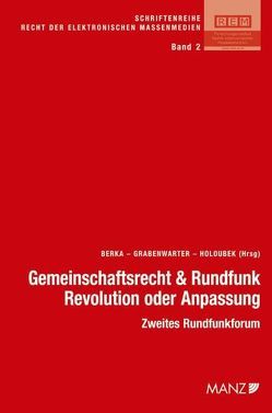 Gemeinschaftsrecht und Rundfunk- Revolution oder Anpassung von Berka,  Walter, Grabenwarter,  Christoph, Holoubek,  Michael