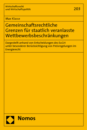 Gemeinschaftsrechtliche Grenzen für staatlich veranlasste Wettbewerbsbeschränkungen von Klasse,  Max