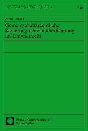 Gemeinschaftsrechtliche Steuerung der Standardisierung im Umweltrecht von Willand,  Achim