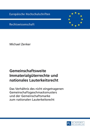 Gemeinschaftsweite Immaterialgüterrechte und nationales Lauterkeitsrecht von Zenker,  Michael