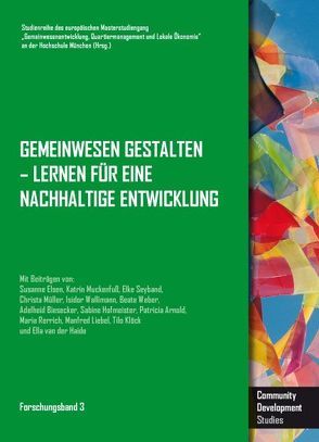 Gemeinwesen gestalten – Lernen für eine nachhaltige Entwicklung von Arnold,  Patricia, Biesecker,  Adelheid, Elsen,  Susanne, Hofmeister,  Sabine, Klöck,  Tilo, Liebel,  Manfred, Muckenfuss,  Katrin, Müller,  Christa, Rerrick,  Maria, Seyband,  Elke, van der Heide,  Ella, Wallimann,  Isidor, Weber,  Beate