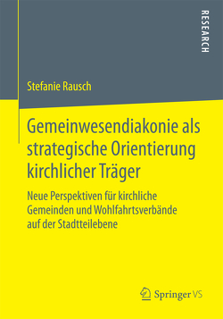 Gemeinwesendiakonie als strategische Orientierung kirchlicher Träger von Rausch,  Stefanie