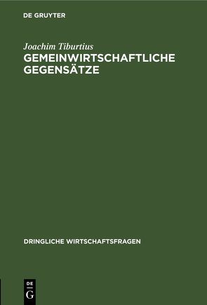 Gemeinwirtschaftliche Gegensätze von Tiburtius,  Joachim