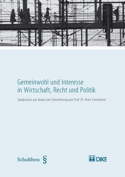 Gemeinwohl und Interesse in Wirtschaft, Recht und Politik von Ogorek,  Regina, Vogt,  Hans U