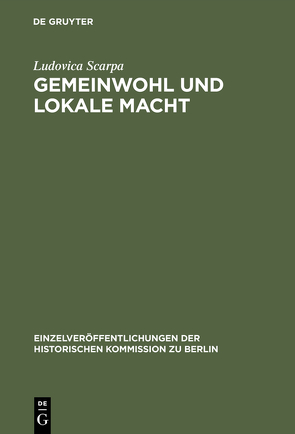 Gemeinwohl und lokale Macht von Scarpa,  Ludovica