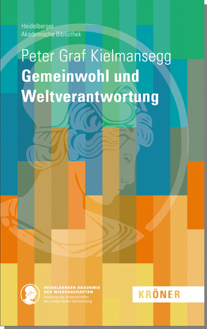 Gemeinwohl und Weltverantwortung von Graf Kielmansegg,  Peter