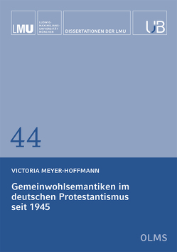 Gemeinwohlsemantiken im deutschen Protestantismus seit 1945 von Meyer-Hoffmann,  Victoria