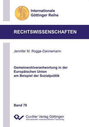 Gemeinwohlverantwortung in der Europäischen Union am Beispiel der Sozialpolitik von Rogge-Dannemann,  Jennifer M.