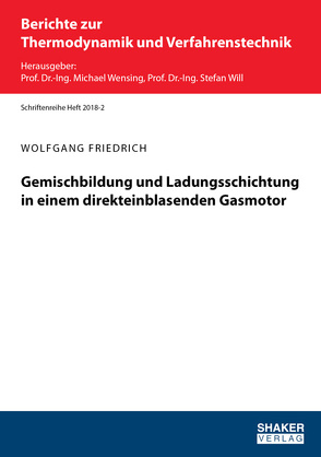 Gemischbildung und Ladungsschichtung in einem direkteinblasenden Gasmotor von Friedrich,  Wolfgang