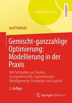 Gemischt-ganzzahlige Optimierung: Modellierung in der Praxis von Kallrath,  Josef