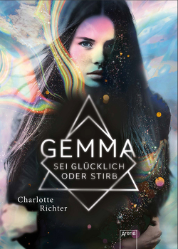 Gemma. Sei glücklich oder stirb von Richter,  Charlotte