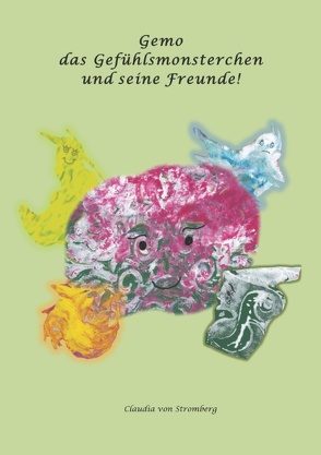 Gemo das Gefühlsmonsterchen und seine Freunde von von Stromberg,  Claudia