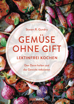 Gemüse ohne Gift von Gundry,  Steven R.