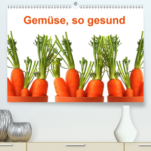 Gemüse, so gesund (Premium, hochwertiger DIN A2 Wandkalender 2021, Kunstdruck in Hochglanz) von Sarnade