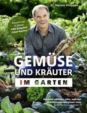 Gemüse und Kräuter im Garten von Phlippen,  Dr. Markus