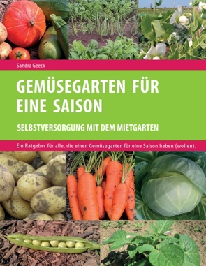 Gemüsegarten für eine Saison von Geeck,  Sandra