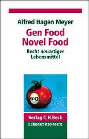 Gen Food, Novel Food von Meyer,  Alfred Hagen, Schulze,  Manuela, Waiblinger,  Hans-Ulrich