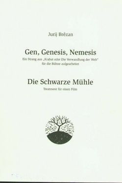 Gen, Genesis, Nemesis /Die Schwarze Mühle von Brezan,  Jurij