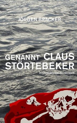 Genannt Claus Störtebeker von Bracker,  Jörgen