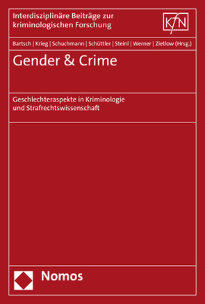 Gender & Crime von Bartsch,  Tillmann, Krieg,  Yvonne, Schuchmann,  Inga, Schüttler,  Helena, Steinl,  Leonie, Werner,  Maja, Zietlow,  Bettina