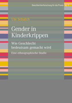 Gender in Kinderkrippen von Schaich,  Ute