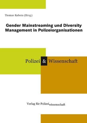 Gender Mainstreaming und Diversity Management in Polizeiorganisationen von Kubera,  Thomas