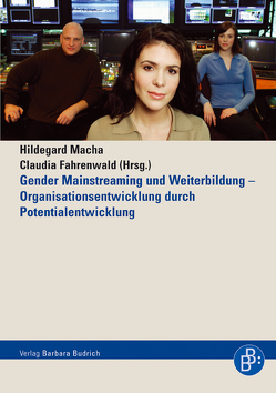 Gender Mainstreaming und Weiterbildung – Organisationsentwicklung durch Potentialentwicklung von Boehle,  Fritz, Busch,  Barbara, de Sotelo,  Elisabeth, Fahrenwald,  Claudia, Gieseke,  Wiltrud, Handschuh-Heiß,  Stefanie, Jones,  Donna M., Macha,  Hildegard, Metz-Göckel,  Sigrid, Paseka,  Angelika, Porter,  Maureen, Sevsay-Tegethoff,  Nese, Sobehart,  Helen, Stiegler,  Barbara, Süßmuth,  Rita