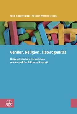 Gender, Religion, Heterogenität von Roggenkamp,  Antje, Wermke,  Michael