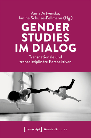 Gender Studies im Dialog von Artwinska,  Anna, Schulze-Fellmann,  Janine