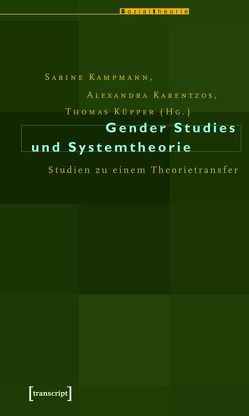 Gender Studies und Systemtheorie von Kampmann,  Sabine, Karentzos,  Alexandra, Küpper,  Thomas