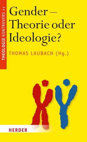 Gender – Theorie oder Ideologie? von Flachsbarth,  Maria, Günter,  Andrea, Heimbach-Steins,  Prof. Marianne, Janssen,  Professorin Claudia, Keul,  Hildegund, Kuby,  Gabriele, Laubach,  Thomas, Lehmann,  Karl, Lenz,  Inge, Marschütz,  Gerhard, Palm,  Kerstin, Quinn,  Prof. Regina Ammicht, Ruffing,  Andreas, Seubert,  Harald, Spreng,  Manfred, Wacker,  Prof. Marie-Theres, Wendel,  Saskia