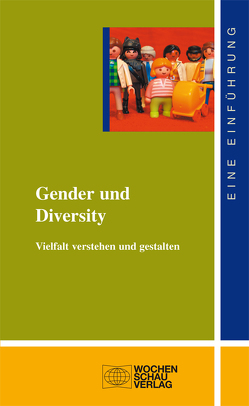 Gender und Diversity von Antal,  Ariane B, Friedmann,  Victor J, Klose,  Alexander, Krell,  Gertraude, Massing,  Peter, Michalowski,  Ines, Scheiderig,  Katharina, Sieben,  Barbara, Vinz,  Dagmar