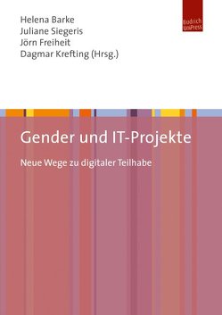 Gender und IT-Projekte von Barke,  Helena, Freiheit,  Jörn, Krefting,  Dagmar, Siegeris,  Juliane