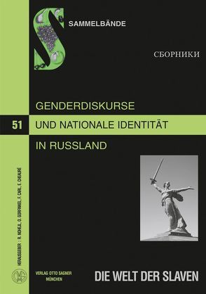 Genderdiskurse und nationale Identität in Russland. Sowjetische und postsowjetische Zeit von Carl,  Friederike, Cheauré,  Elisabeth, Gorfinkel,  Olga, Nohejl,  Regine