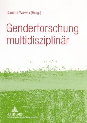 Genderforschung multidisziplinär von Wawra