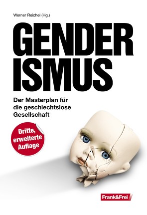 Genderismus von Andreas,  Tögel, Andreas,  Unterberger, Bettina,  Röhl, Eva-Maria,  Michels, Fabio,  Witzeling, Kelle,  Birgit, Reichel,  Werner, Tomas,  Kubelik, Wolfgang,  Leisenberg