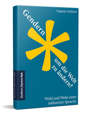 Gendern, um die Welt zu ändern? von Gaßdorf,  Dagmar