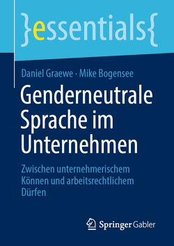 Genderneutrale Sprache im Unternehmen von Bogensee,  Mike, Graewe,  Daniel