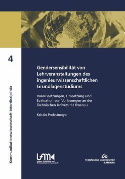 Gendersensibilität von Lehrveranstaltungen des ingenieurwissenschaftlichen Grundlagenstudiums von Probstmeyer,  Kristin