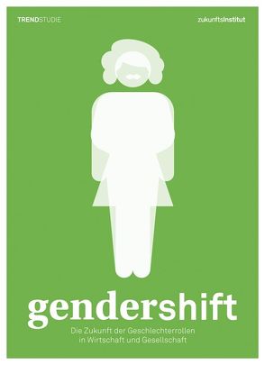 gendershift von Kelber,  Cornelia, Kirig,  Anja, Muntschick,  Verena, Zukunftsinstitut GmbH