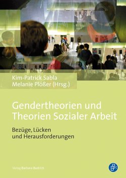 Gendertheorien und Theorien Sozialer Arbeit von Plößer,  Melanie, Sabla-Dimitrov,  Kim-Patrick