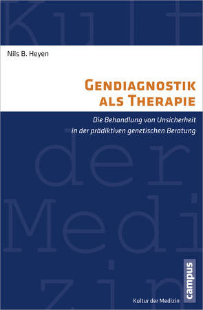 Gendiagnostik als Therapie von Heyen,  Nils B.