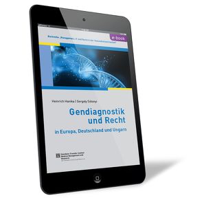 Gendiagnostik und Recht in Europa, Deutschland und Ungarn (Non-Print) von Hanika,  Heinrich, Sótonyi,  Gergely