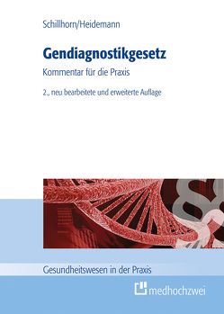 Gendiagnostikgesetz von Heidemann,  Simone, Schillhorn,  Kerrin