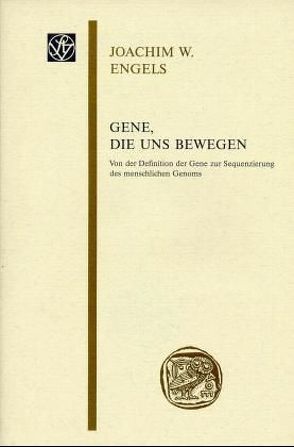 Gene, die uns bewegen von Engels,  Joachim W.