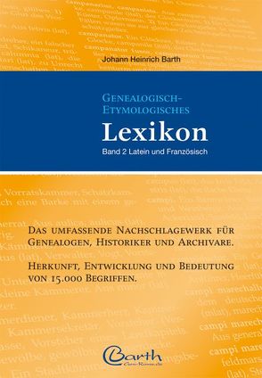 Genealogisch-Etymologisches Lexikon von Barth,  Johann Heinrich, Dr. Jahn M.A.,  Ralf G.