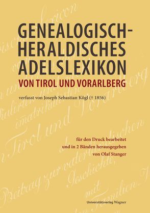 Genealogisch-heraldisches Adelslexikon von Tirol und Vorarlberg von Stanger,  Olaf