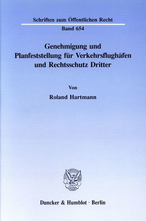 Genehmigung und Planfeststellung für Verkehrsflughäfen und Rechtsschutz Dritter. von Hartmann,  Roland