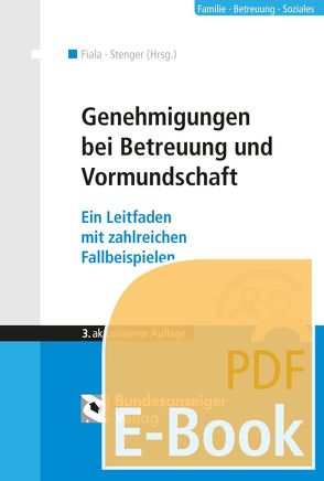 Genehmigungen bei Betreuung, Bevollmächtigung und Vormundschaft (Ebook) von Braun,  Christoph, Deinert,  Horst, Fiala,  Johannes, Mueller,  Andreas, Schulz,  Elvira