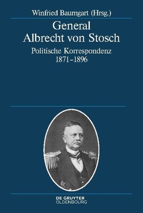 General Albrecht von Stosch von Baumgart,  Winfried